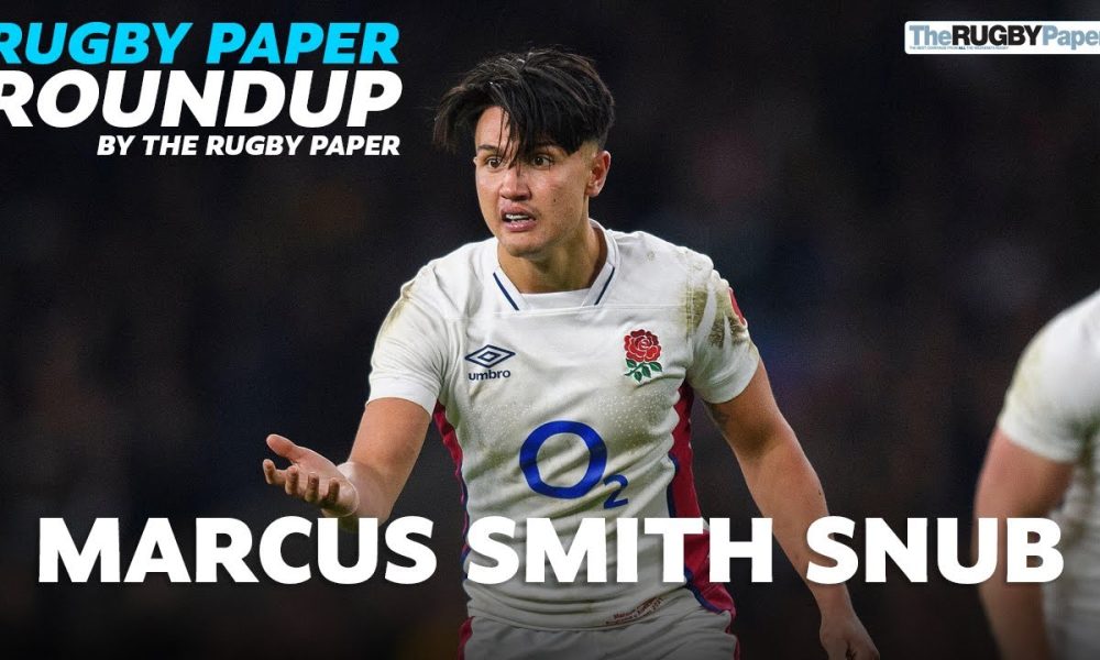 Paperworld Ruby New Rugby Paper Roundup – Reaction to Marcus Smith Autumn ...